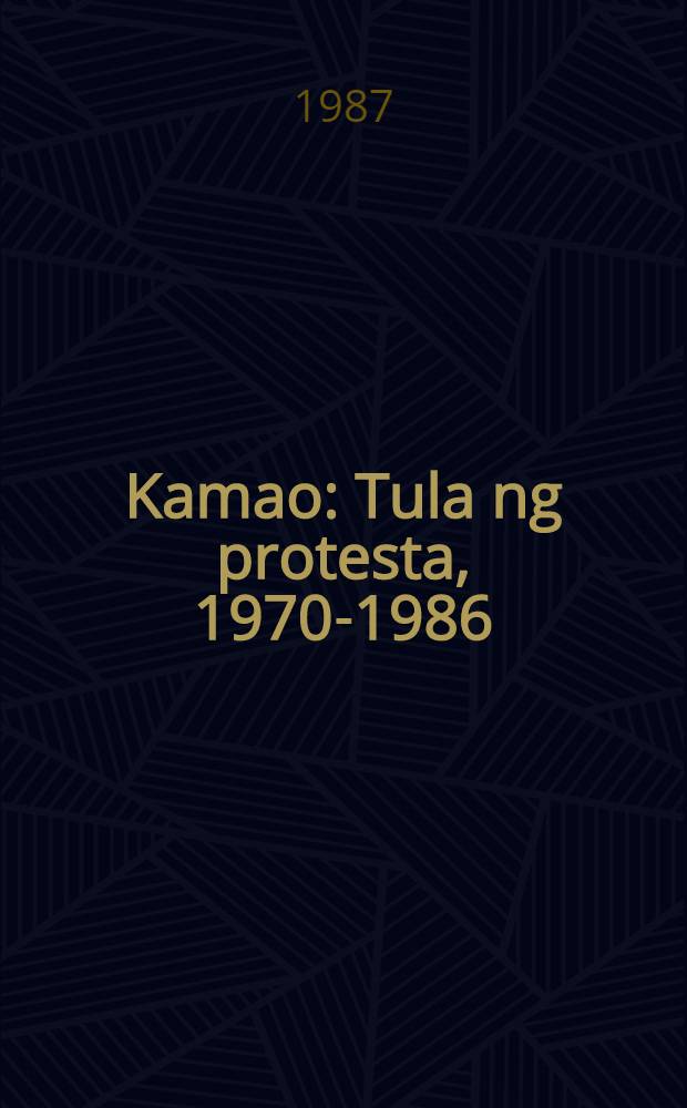 Kamao : Tula ng protesta, 1970-1986 : Antolohiya