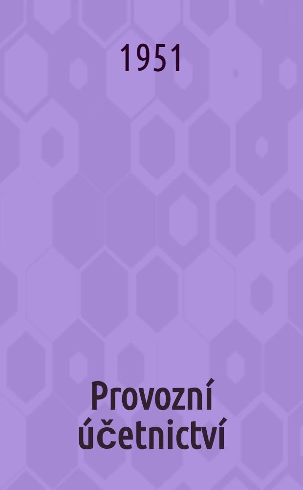 Provozní účetnictví : Příklad z výroby novinového papíru : Učební text pro III. ročník výšších hospodářských škol