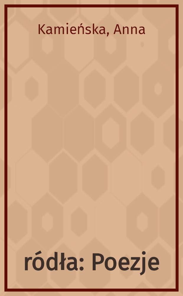 Źródła : Poezje