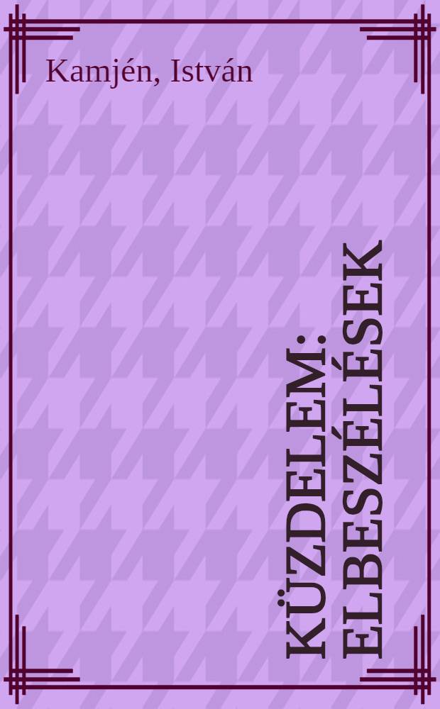 Küzdelem : Elbeszélések