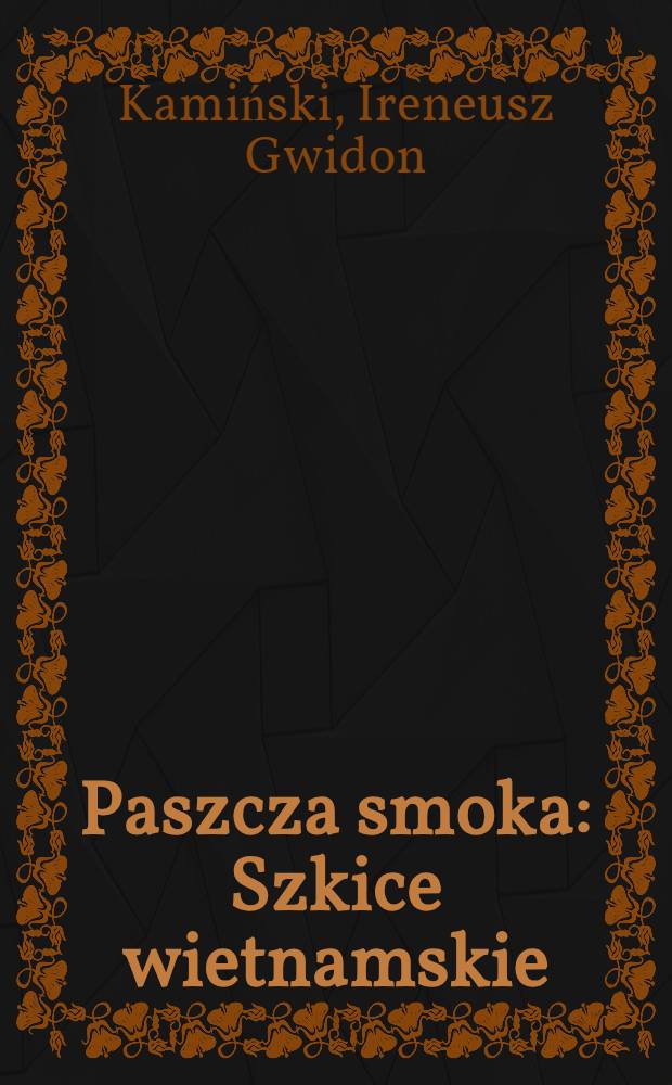 Paszcza smoka : Szkice wietnamskie