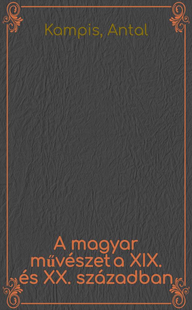 A magyar művészet a XIX. és XX. században