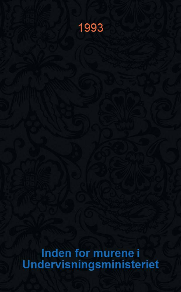 Inden for murene i Undervisningsministeriet