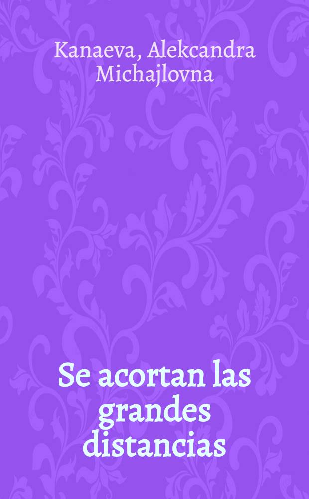 Se acortan las grandes distancias : Realizaciones laborales de los obreros y empleados soviéticos de comunicaciones; sus derechos y privilegios dentro del sindicato