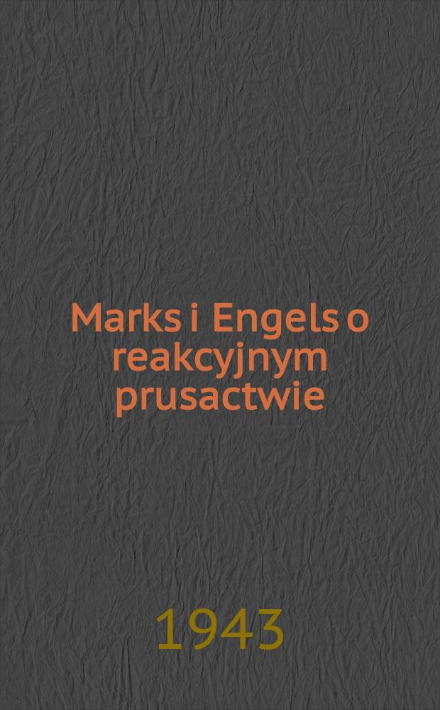 Marks i Engels o reakcyjnym prusactwie