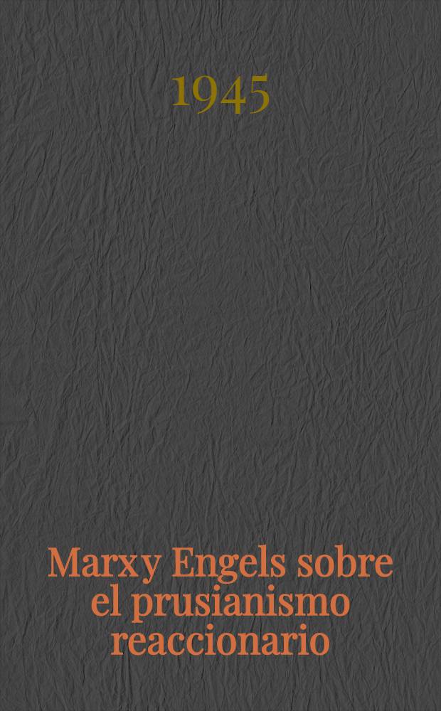 Marx y Engels sobre el prusianismo reaccionario