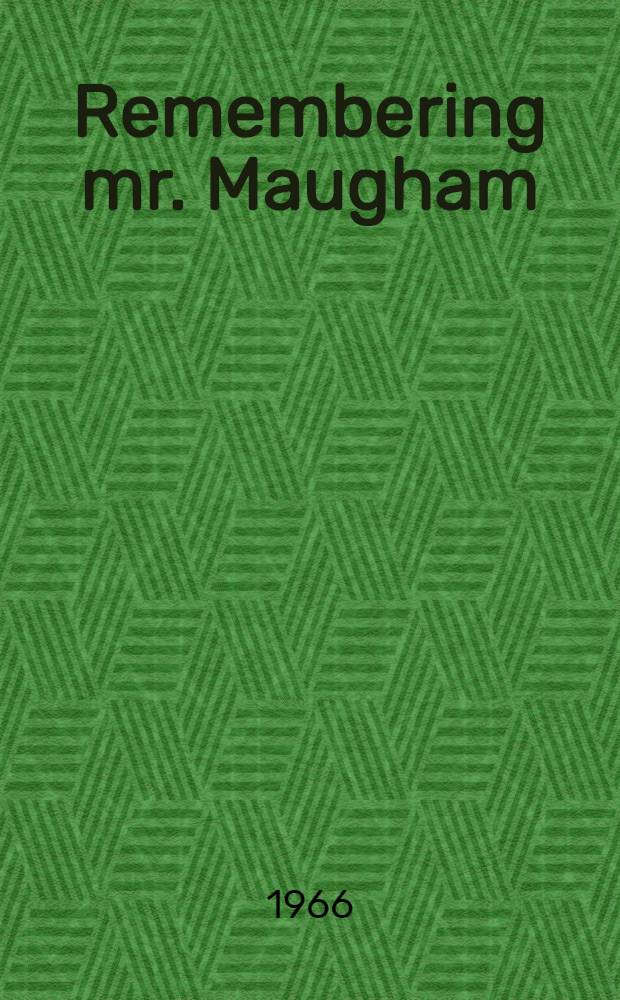 Remembering mr. Maugham