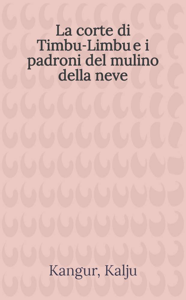 La corte di Timbu-Limbu e i padroni del mulino della neve