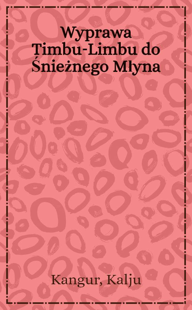 Wyprawa Timbu-Limbu do Śnieżnego Młyna