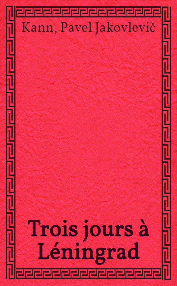 Trois jours à Léningrad : Guide