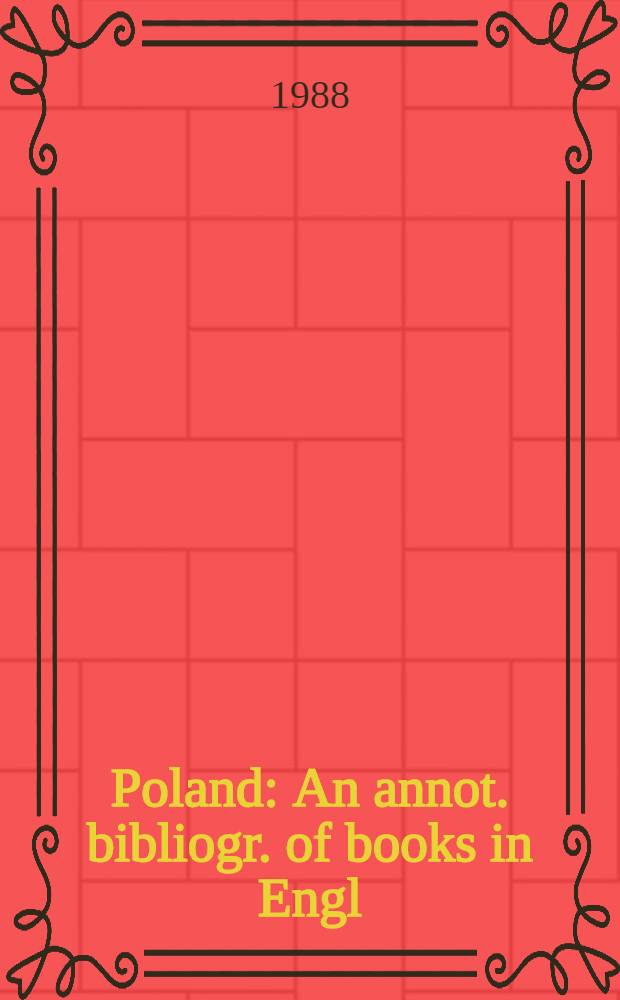 Poland : An annot. bibliogr. of books in Engl