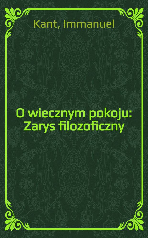 O wiecznym pokoju : Zarys filozoficzny