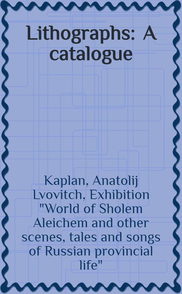 [Lithographs] : A catalogue