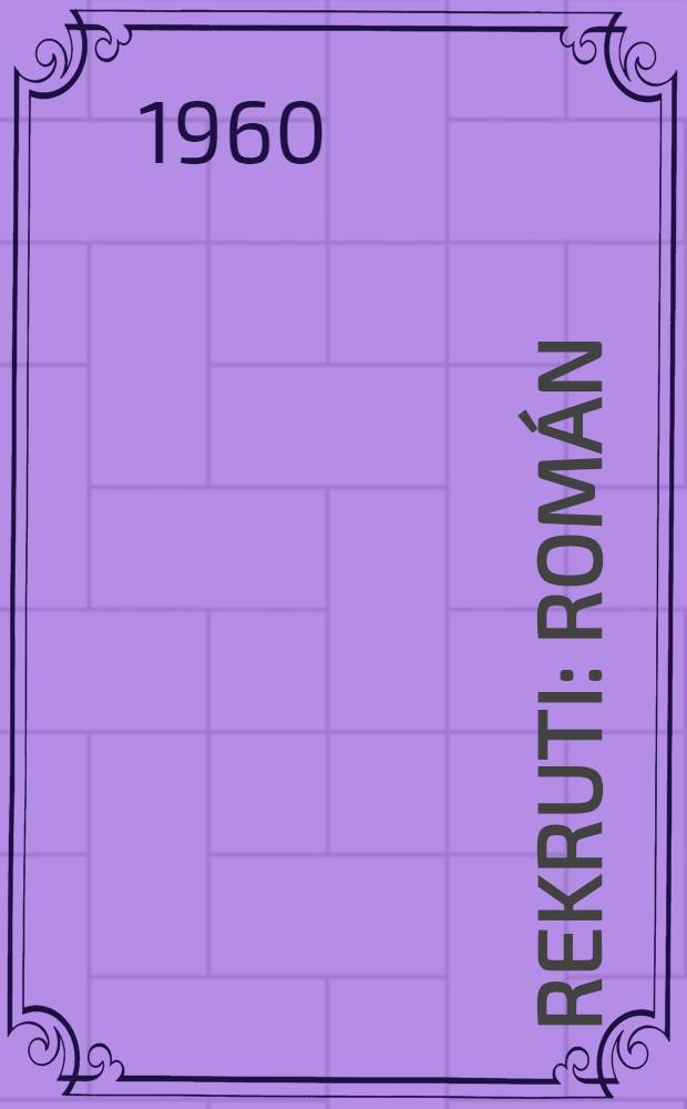 Rekruti : Rom&aacute;n