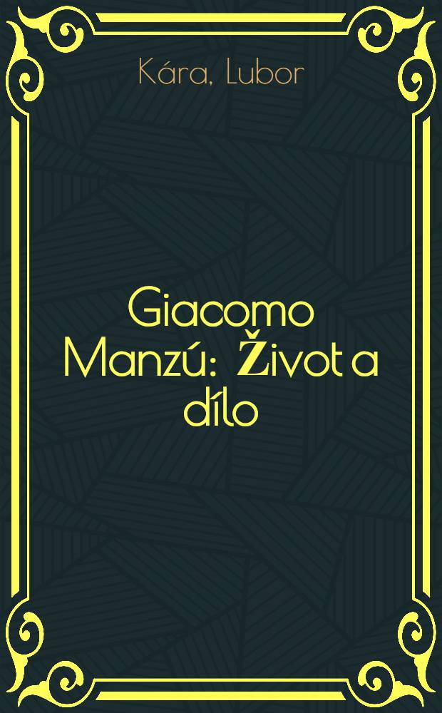Giacomo Manz&uacute; : Život a d&iacute;lo