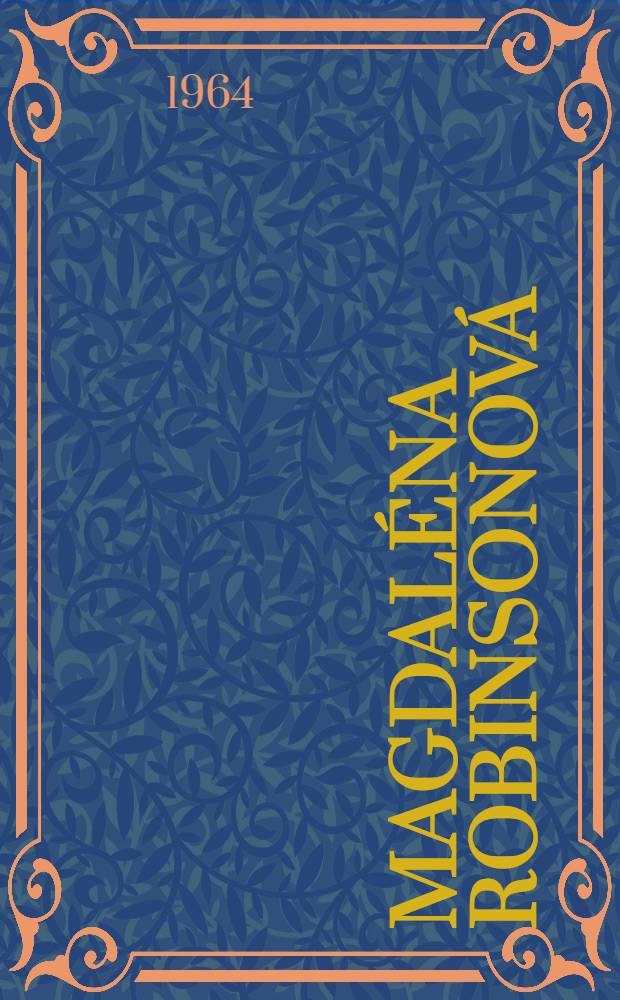Magdal&eacute;na Robinsonov&aacute; : Život a dielo