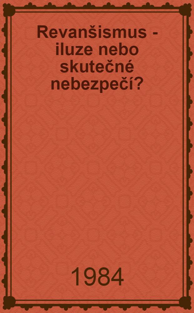 Revan&scaron;ismus - iluze nebo skutečn&eacute; nebezpeč&iacute;?