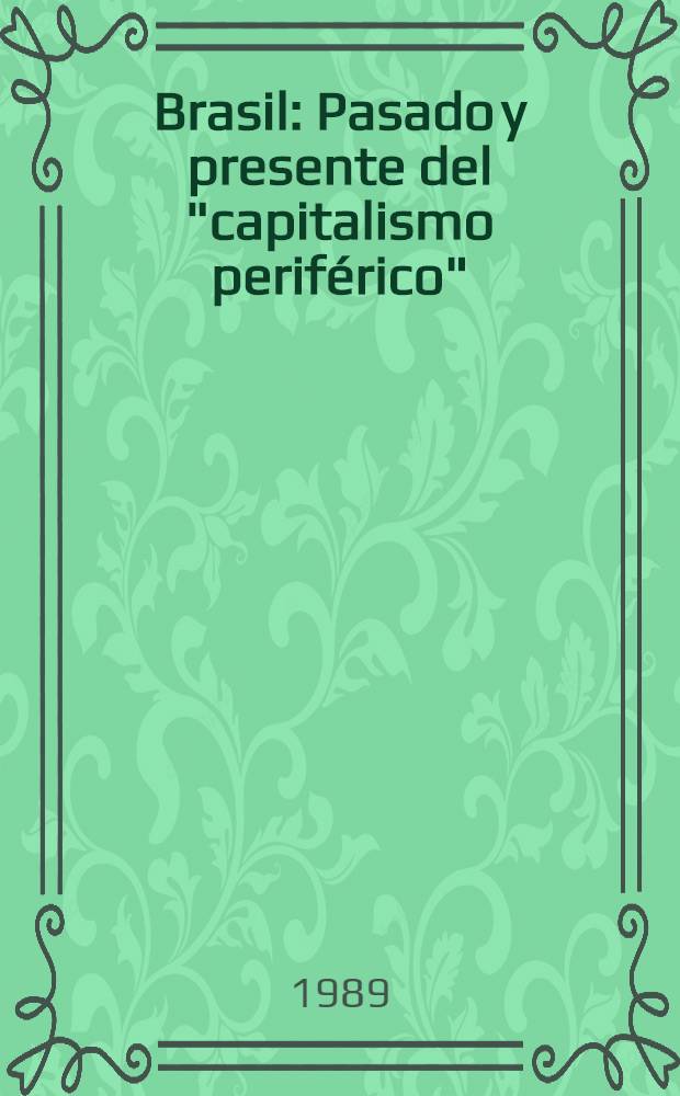 Brasil : Pasado y presente del "capitalismo periférico"