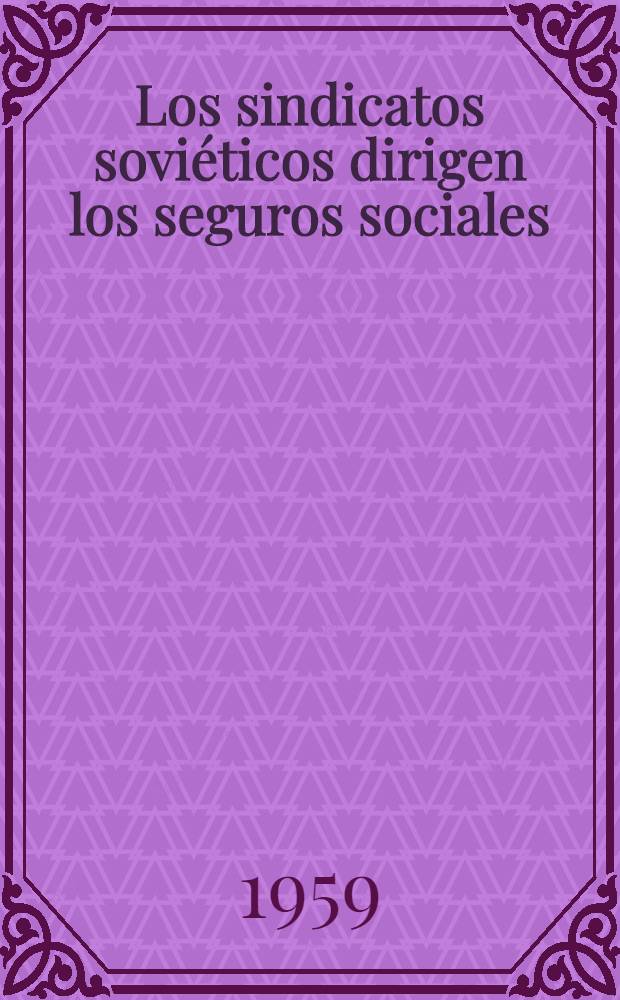 Los sindicatos soviéticos dirigen los seguros sociales