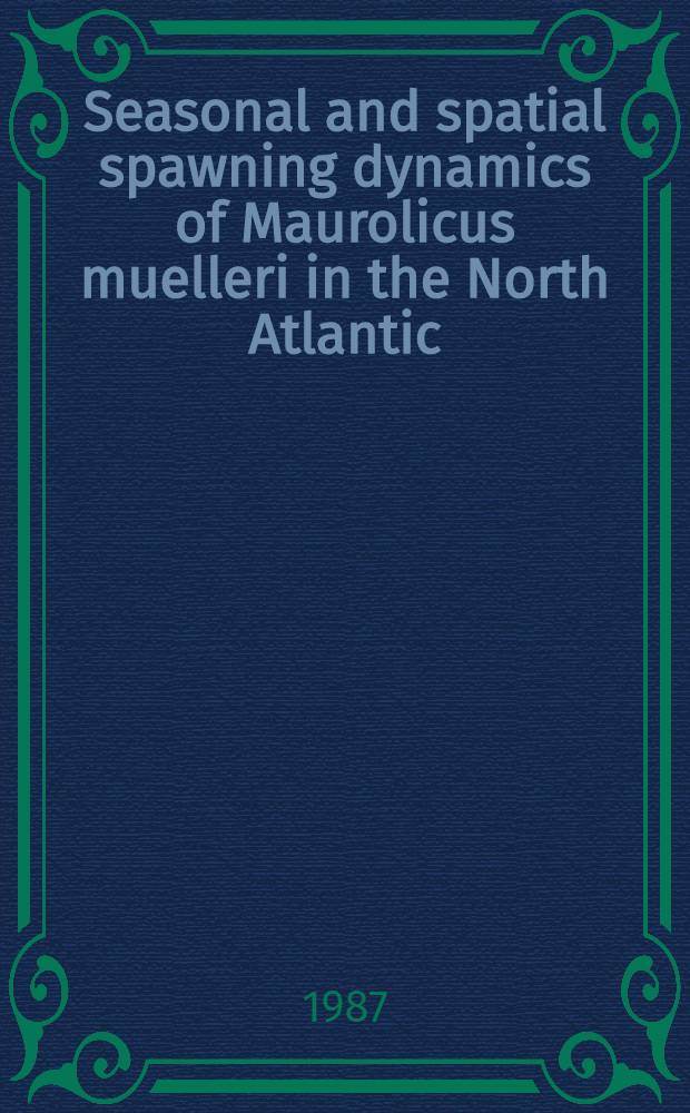 Seasonal and spatial spawning dynamics of Maurolicus muelleri in the North Atlantic