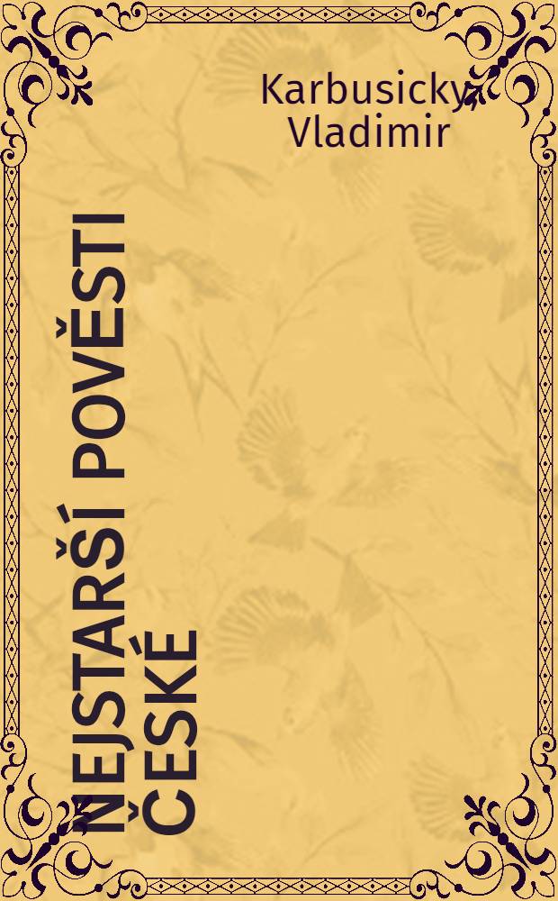 Nejstarší pověsti české : Fantazie, domněnky, fakta