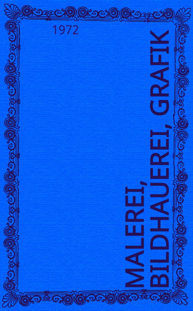 Malerei, Bildhauerei, Grafik : Katalog