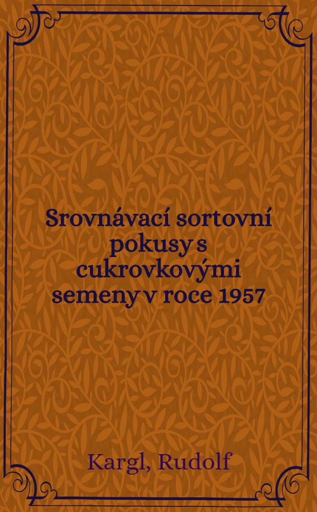 Srovnávací sortovní pokusy s cukrovkovými semeny v roce 1957