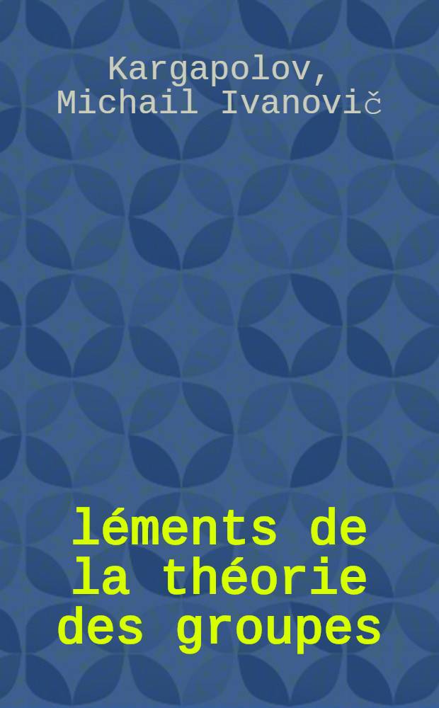 Éléments de la théorie des groupes