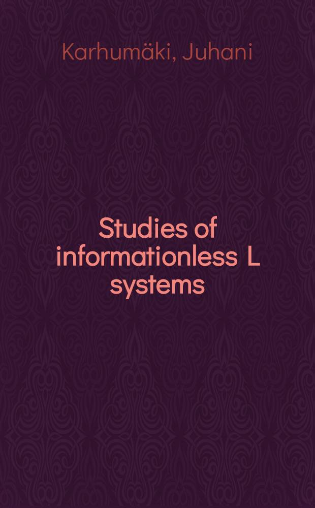 Studies of informationless L systems : Summary of diss