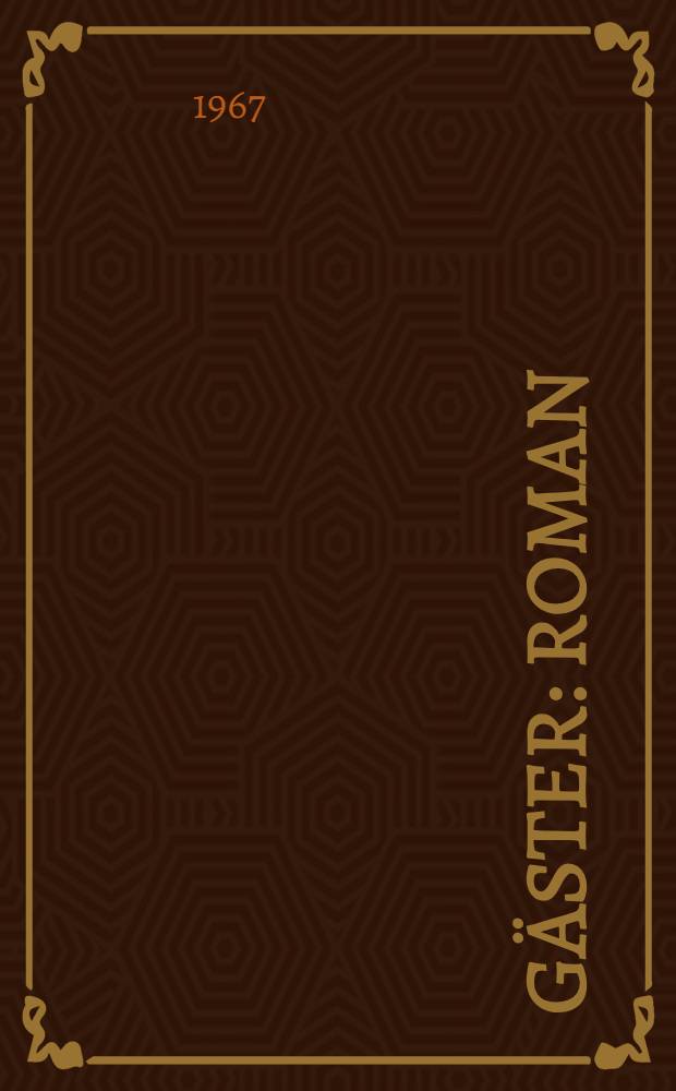 G&auml;ster : Roman