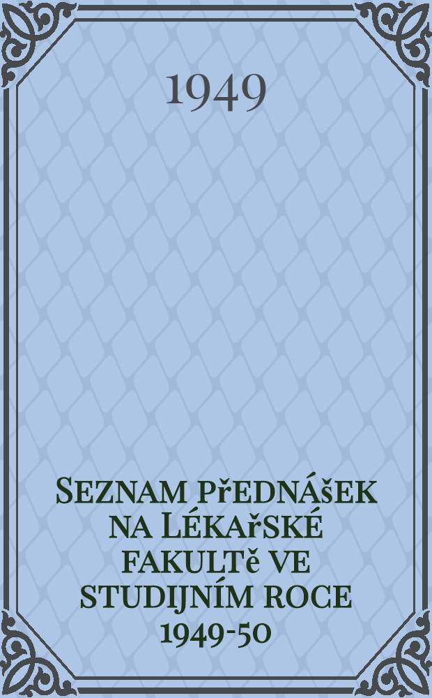 Seznam přednášek na Lékařské fakultě ve studijním roce 1949-50
