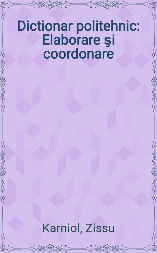 Dictionar politehnic : Elaborare şi coordonare