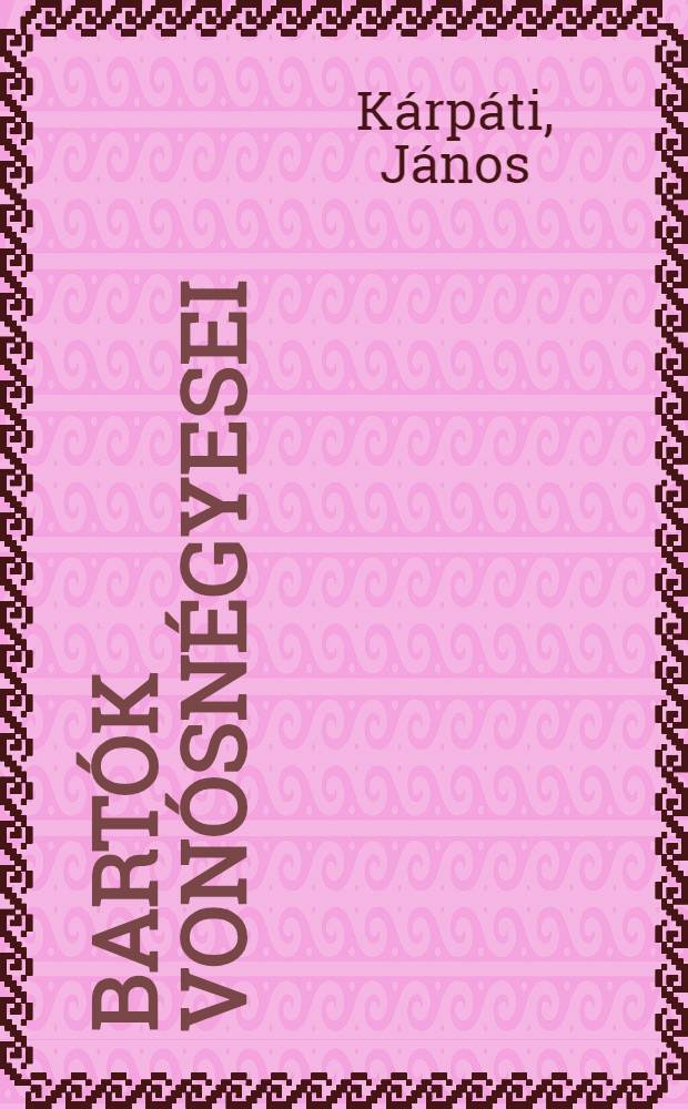 Bartók vonósnégyesei