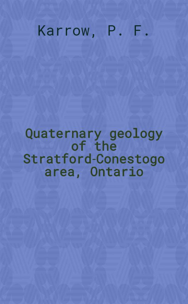 Quaternary geology of the Stratford-Conestogo area, Ontario