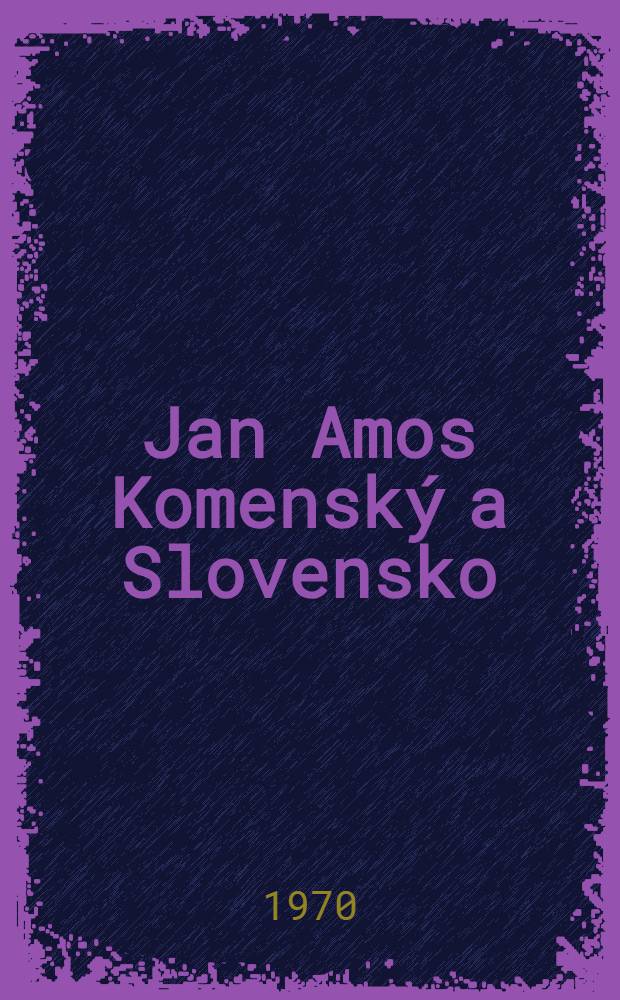 Jan Amos Komenský a Slovensko