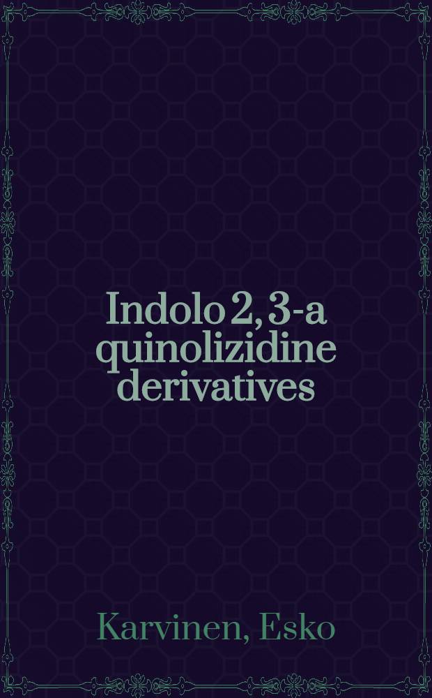 Indolo [2, 3-a] quinolizidine derivatives : New methods of preparation and a synthesis of the indole alkaloid (±)-eburnamonine