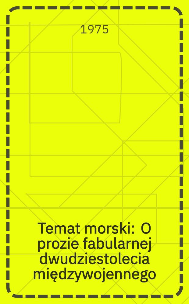Temat morski : O prozie fabularnej dwudziestolecia międzywojennego