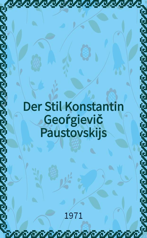 Der Stil Konstantin Geoŕgievič Paustovskijs