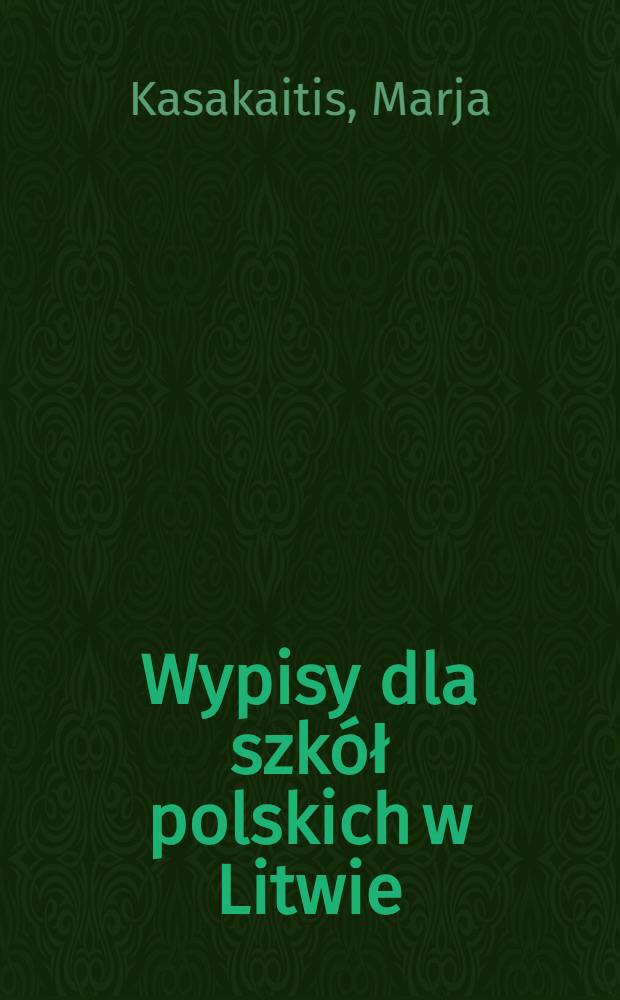 Wypisy dla szkół polskich w Litwie : Na kl. 2-ga i 3-cią