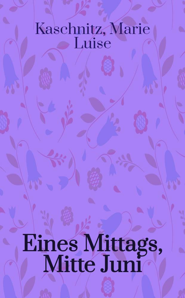 Eines Mittags, Mitte Juni : Erzählungen