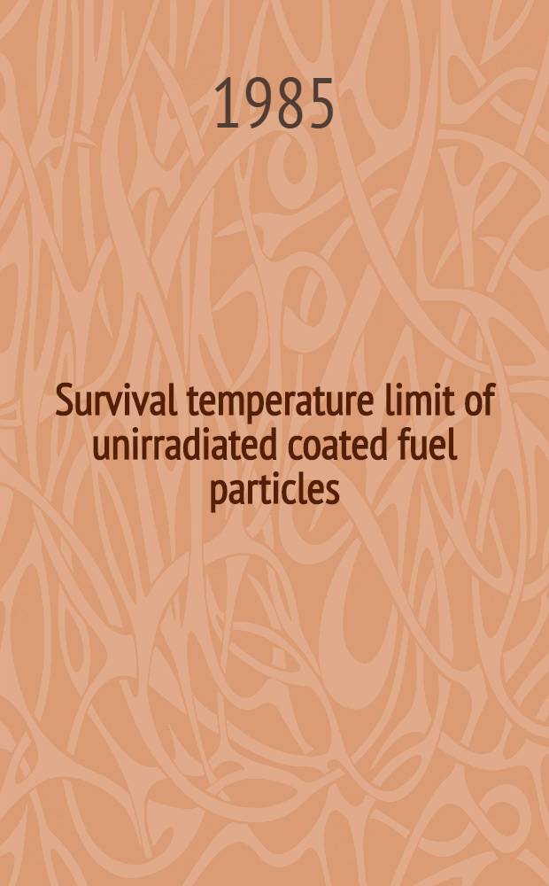 Survival temperature limit of unirradiated coated fuel particles