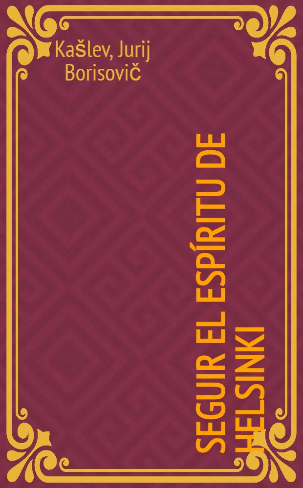 Seguir el espíritu de Helsinki : X aniversario de la Conf. europ