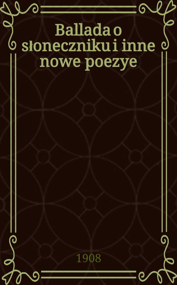 Ballada o słoneczniku i inne nowe poezye
