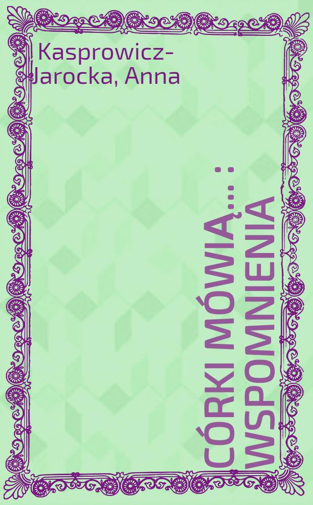 Córki mówią ... : Wspomnienia