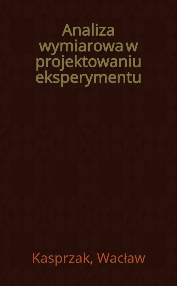 Analiza wymiarowa w projektowaniu eksperymentu