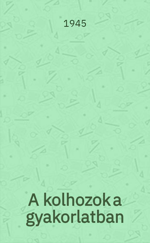 A kolhozok a gyakorlatban