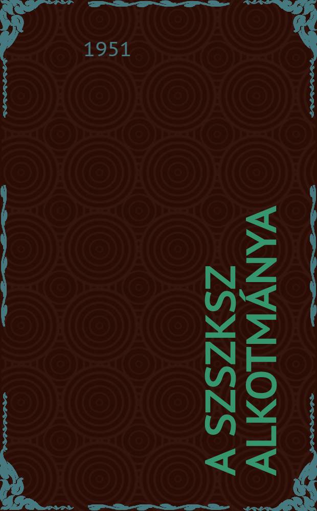 A SzSzKSz alkotmánya : Segédkönyv a középiskolák 7. osztálya számára