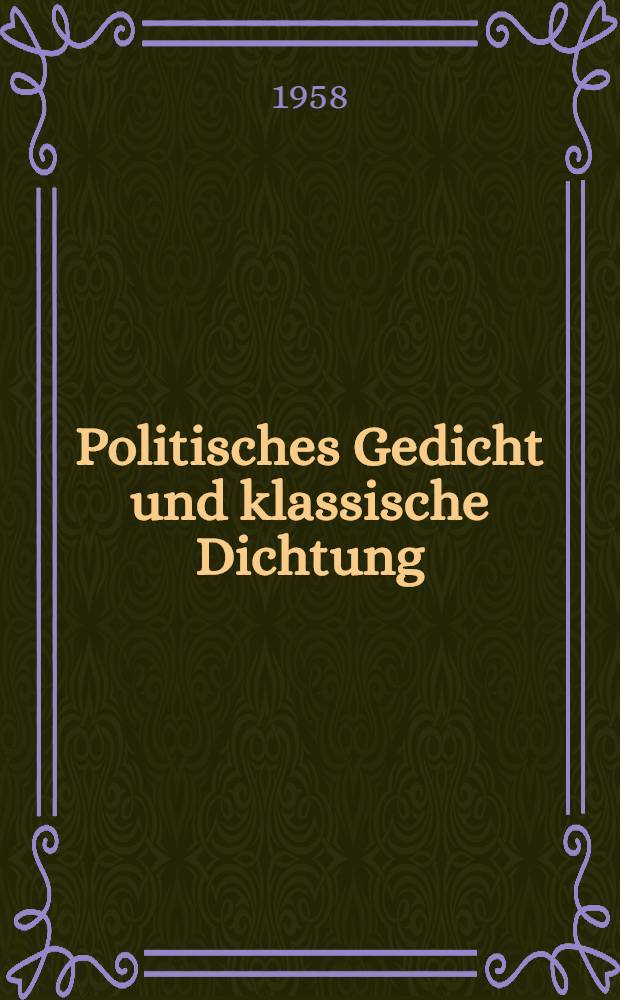 Politisches Gedicht und klassische Dichtung : Heinrich Heine "Deutschland. Ein Wintermärchen"