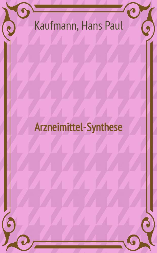 Arzneimittel-Synthese