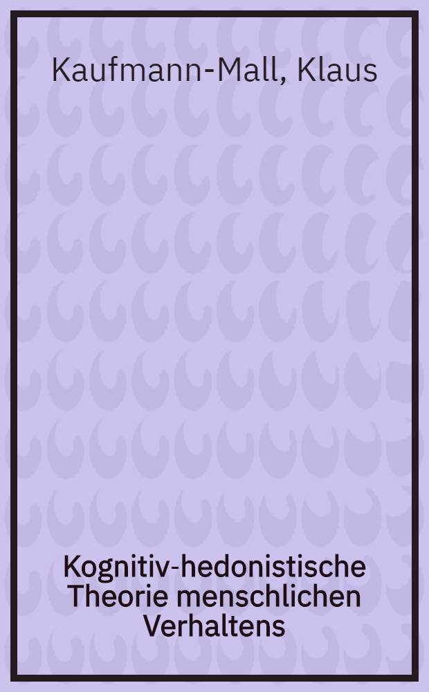 Kognitiv-hedonistische Theorie menschlichen Verhaltens